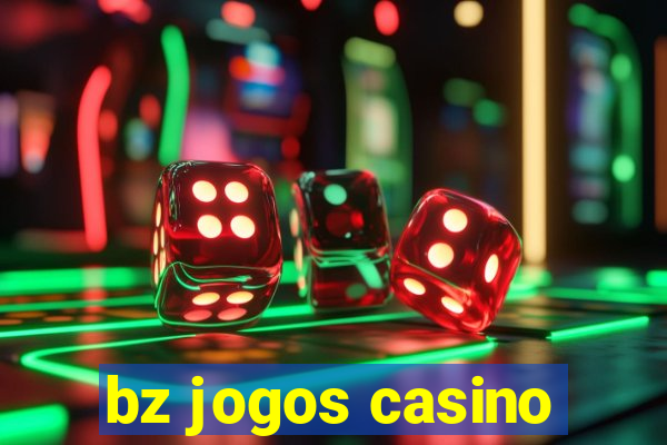 bz jogos casino